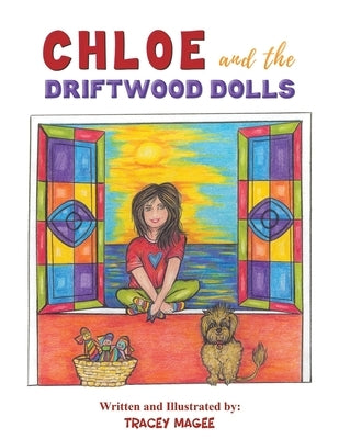 Chloe and the Driftwood Dolls by Magee, Tracey