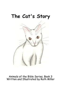 The Cat's Story by Miller, Ruth