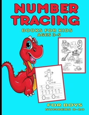 Number Tracing Books For Kids Ages 3-5: For Boys, Numbers 0 through 20 by Booknook, Aunt Mels