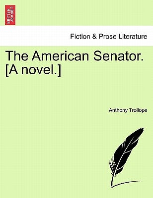 The American Senator. [A Novel.] by Trollope, Anthony