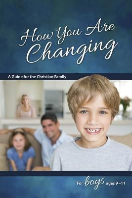 How You Are Changing: For Boys 9-11 - Learning about Sex by Graver, Jane