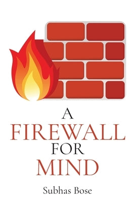A Firewall For Mind by Subhas Bose