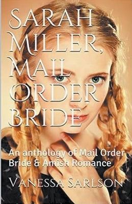 Sarah Miller, Mail Order Bride by Sarlson, Vanessa