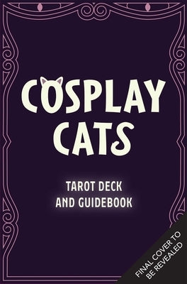 Cosplay Cats Tarot Deck and Guidebook by Chase, Amy