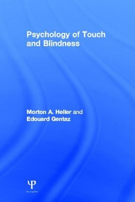 Psychology of Touch and Blindness by Heller, Morton A.