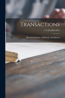 Transactions; v.19-20(1868-1870) by Royal Institute of British Architects