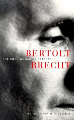 Good Woman of Setzuan by Brecht, Bertolt
