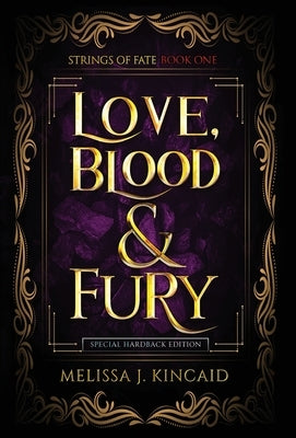 Love, Blood and Fury: Strings of Fate: Book One by Kincaid, Melissa J.