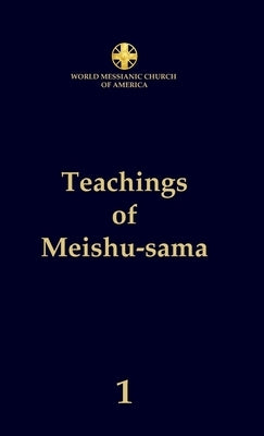 Teachings of Meishu-sama - Volume 1 by Sama, Meishu