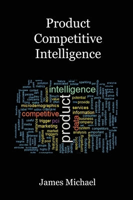 Product Competitive Intelligence by Michael, James