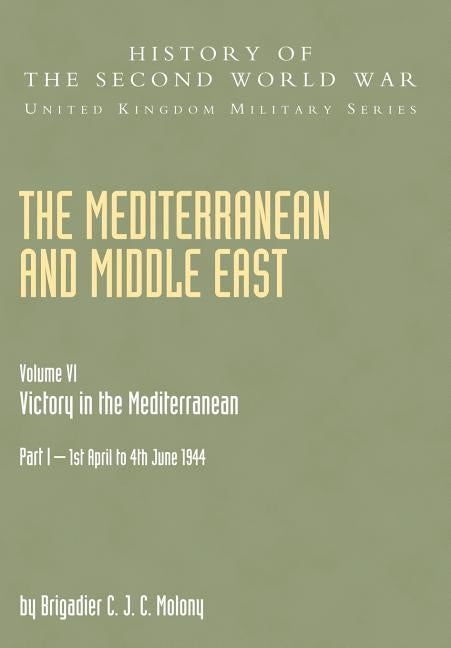 The Mediterranean and Middle East: Victory in the Mediterranean V. VI by Playfair, Ian Stanley Ord