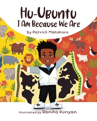 Hu-Ubuntu: I Am Because We Are by Makokoro, Patrick
