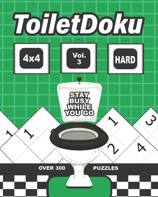 ToiletDoku Vol 3 4x4 Hard: Sudoku: Educational brain games for kids and adults, with hard 4x4 grid puzzles to occupy your time while you go by Press, Lake Cottage