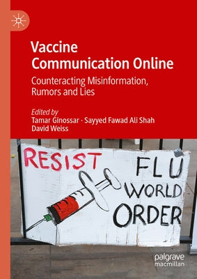 Vaccine Communication Online: Counteracting Misinformation, Rumors and Lies by Ginossar, Tamar