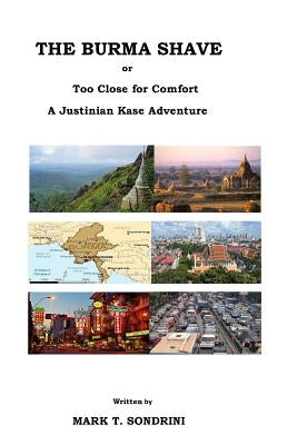 The Burma Shave: A Justinian Kase Mystery by Sondrini, Mark T.