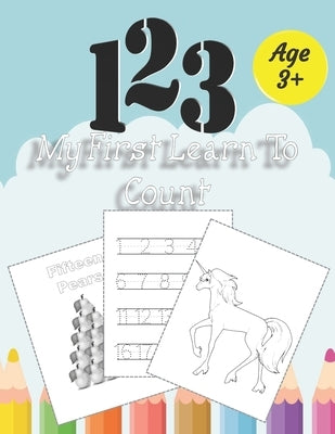 123/My First Learn to Count: 123 Workbook, Number Tracing and Coloring Workbook for Preschoolers, Workbook for Kids by Wahnini, Lhassan