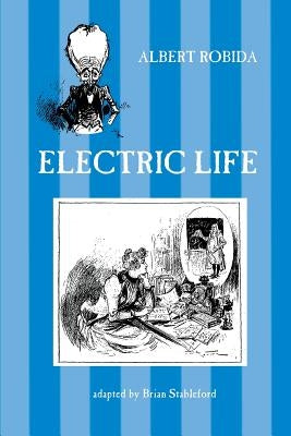 Electric Life by Robida, Albert