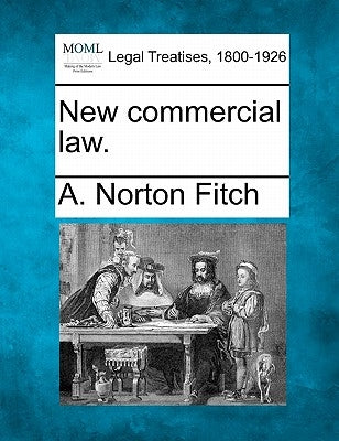 New Commercial Law. by Fitch, A. Norton