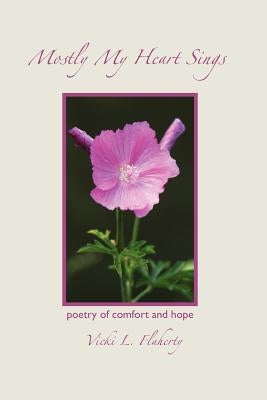 Mostly My Heart Sings by Flaherty, Vicki L.