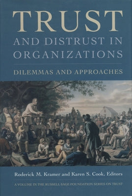 Trust and Distrust in Organizations: Dilemmas and Approaches by Kramer, Roderick M.