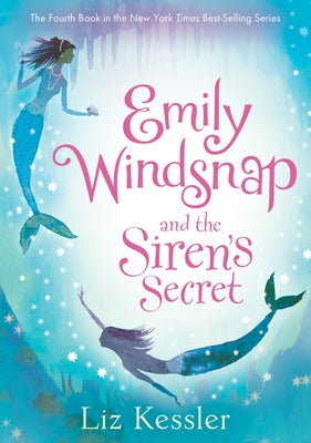 Emily Windsnap and the Siren's Secret: #4 by Kessler, Liz