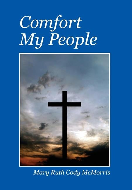 Comfort My People by McMorris, Mary Ruth Cody