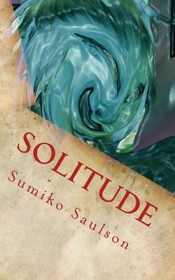 Solitude by Saulson, Sumiko