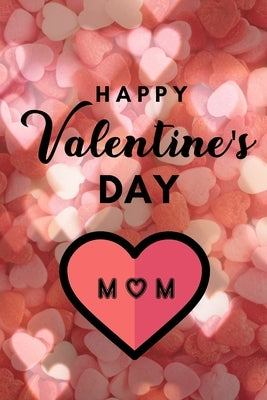 Happy valentine's Day MOM: A perfect valentine gift for your MOM by House, Valentine Gifts