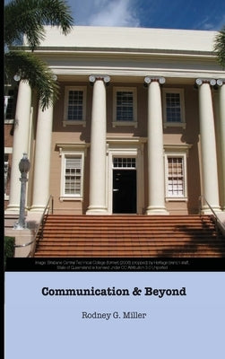 Communication & Beyond by Miller, Rodney G.