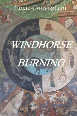 Windhorse Burning by Conyngham, Lexie