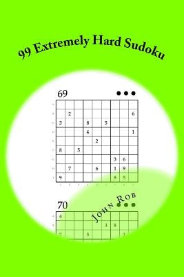 99 Extremely Hard Sudoku by Rob, John