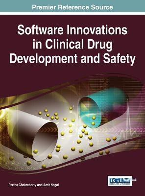 Software Innovations in Clinical Drug Development and Safety by Chakraborty, Partha