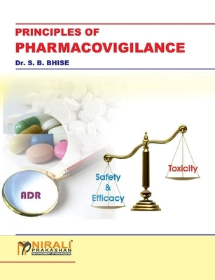 Principles of Pharmacovigilance by Bhise, S. B.