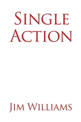 Single Action by Williams, Jim