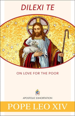 Dilexi Te: On Love for the Poor by Leo XIV