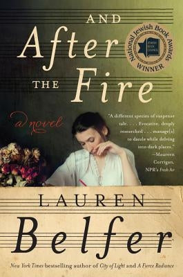 And After the Fire by Belfer, Lauren