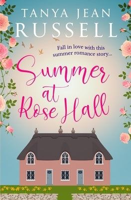 Summer at Rose Hall: Fall in love with this summer romance story... by Russell, Tanya Jean