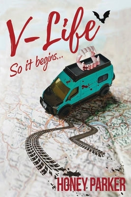 V-Life: So It Begins by Parker, Honey