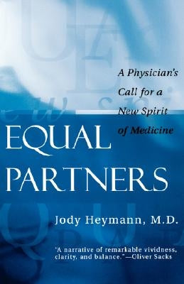 Equal Partners: A Physician's Call for a New Spirit of Medicine by M. D.