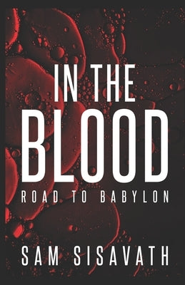 In the Blood (Road To Babylon Book 13) by Sisavath, Sam