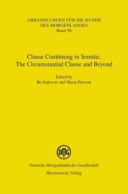 Clause Combining in Semitic: The Circumstantial Clause and Beyond by Isaksson, Bo