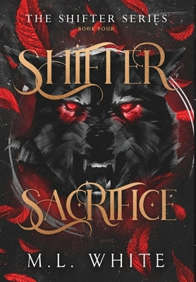 Shifter Sacrifice by White, M. L.