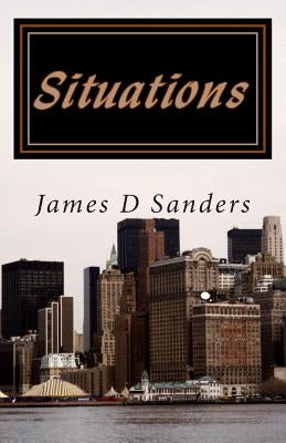 Situations by Sanders, James D.