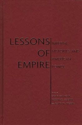 Lessons of Empire: Imperial Histories and American Power by Calhoun, Craig