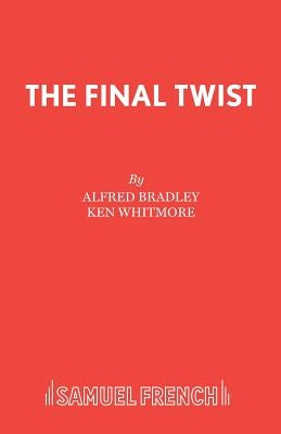 The Final Twist by Bradley, Alfred