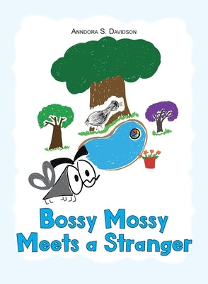 Bossy Mossy Meets a Stranger by Davidson, Anndora S.