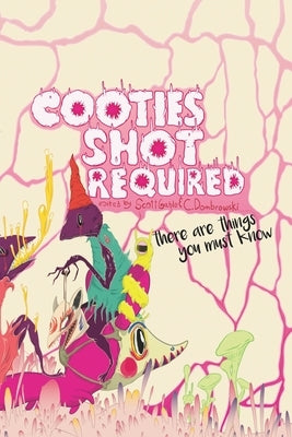 Cooties Shot Required: There Are Things You Must Know by Gable, Scott