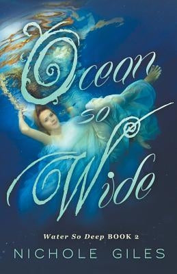 Ocean So Wide: Water So Deep book 2 by Giles, Nichole