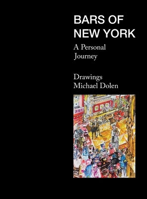 Bars of New York: A Personal Journey by Dolen, Michael