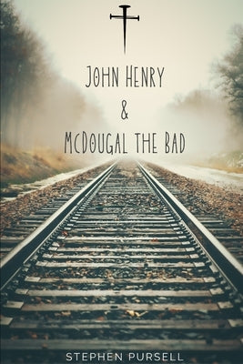 John Henry & McDougal the Bad by Pursell, Stephen